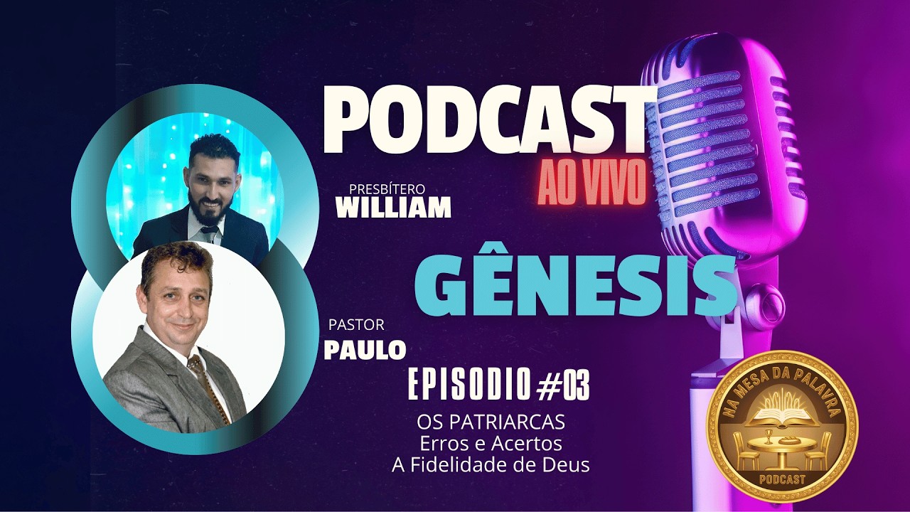 Podcast Na Mesa da Palavra #3  GENESIS 12-50