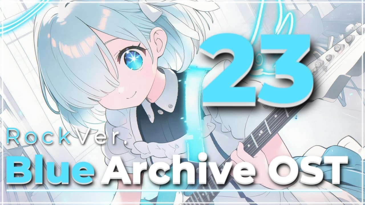 🩵  Blue Archive OST - Rock Ver. 23