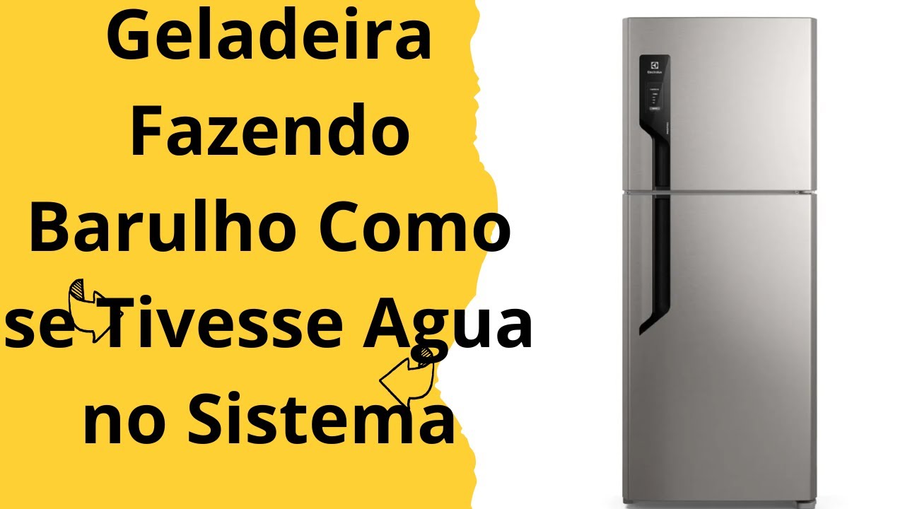 Minha Geladeira Está Fazendo Barulho de Água no Sistema