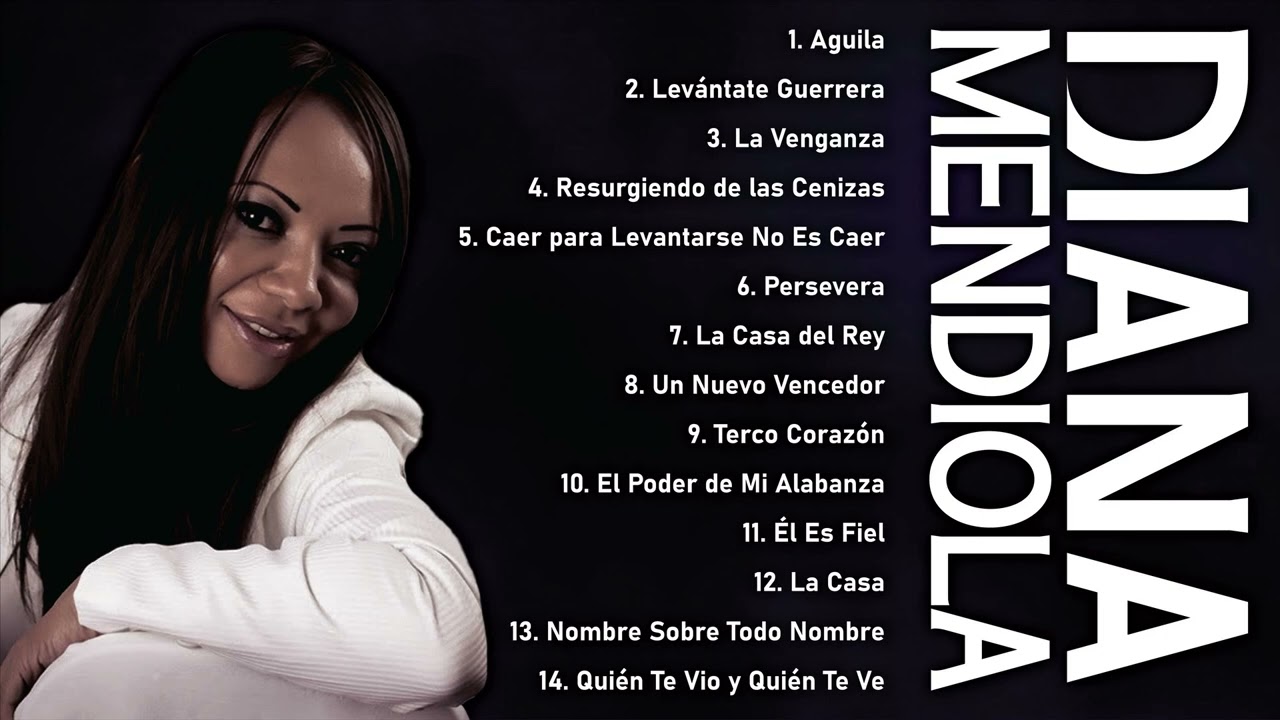 Diana Mendiola ✝️ Las Mejores Alabanzas Cristianas✝️&Eacute;xitos de Adoraci&oacute;n Inolvidables