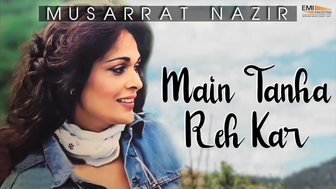 Main Tanha Reh Kar - Musarat Nazir | EMI Pakistan Originals