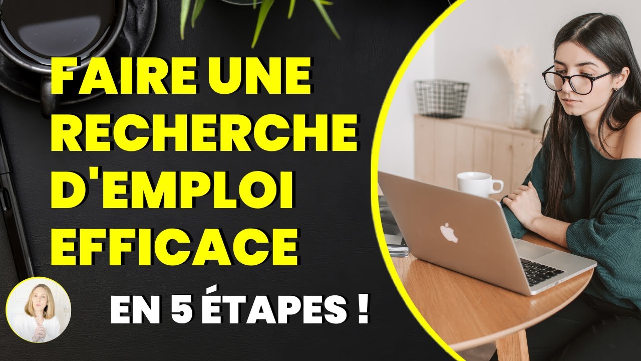 Comment faire une RECHERCHE D'EMPLOI efficace en 5 temps ?