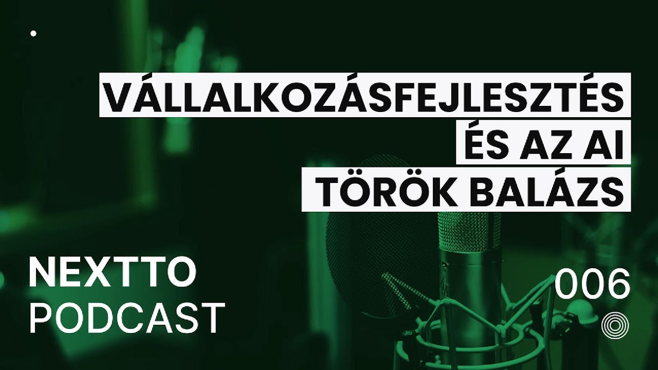 006 Válallkozásfejlesztés és az AI - Döntések, hatékonyság, jövő - Interjú Török Balázssal