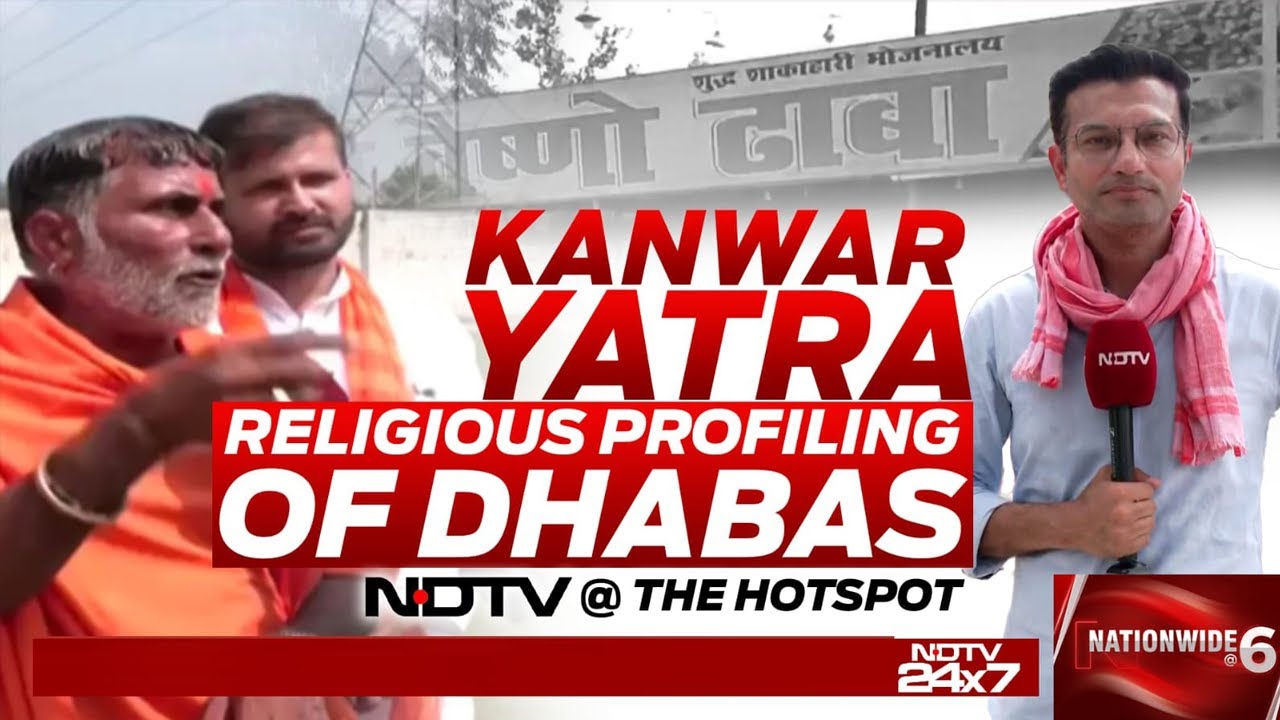 Kanwar Yatra: Religious Profiling Of Dhabas - NDTV Reports From The Ground