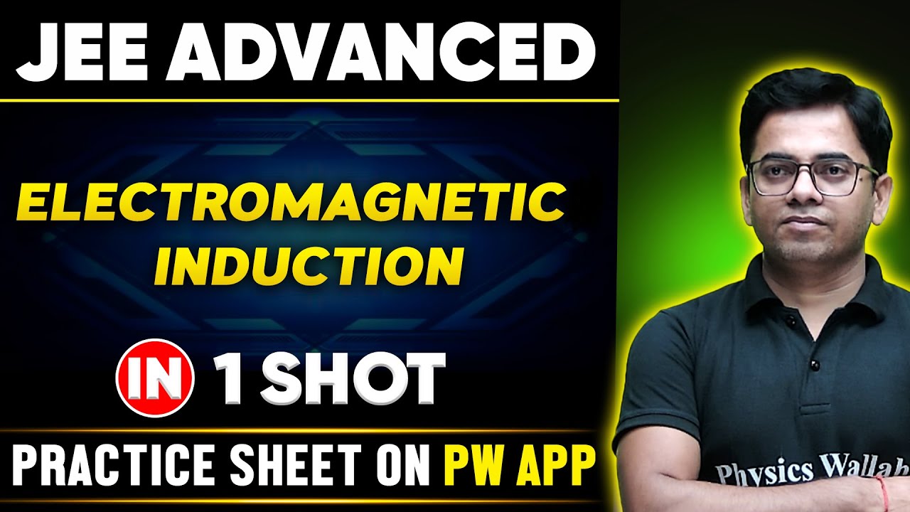 ELECTROMAGNETIC INDUCTION in One Shot | JEE ADVANCED 💪 | Basics to PYQs 🔥