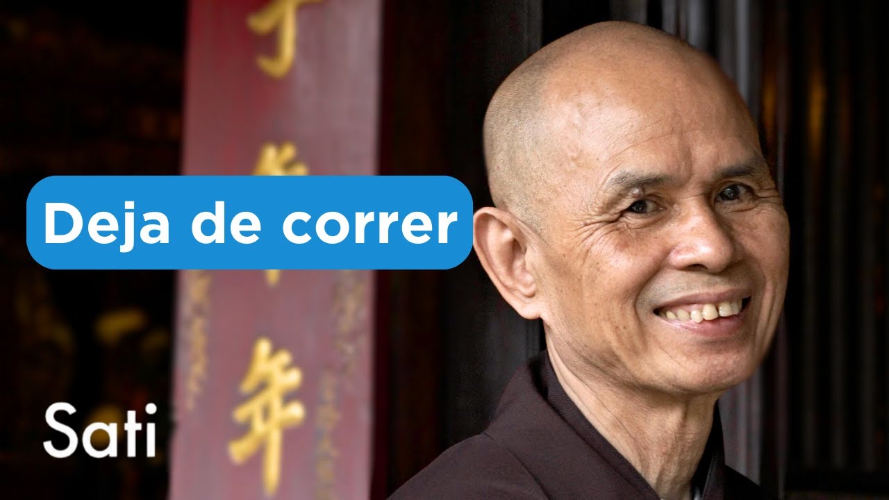 Deja de correr | Enseñanza de Thich Nhat Hanh