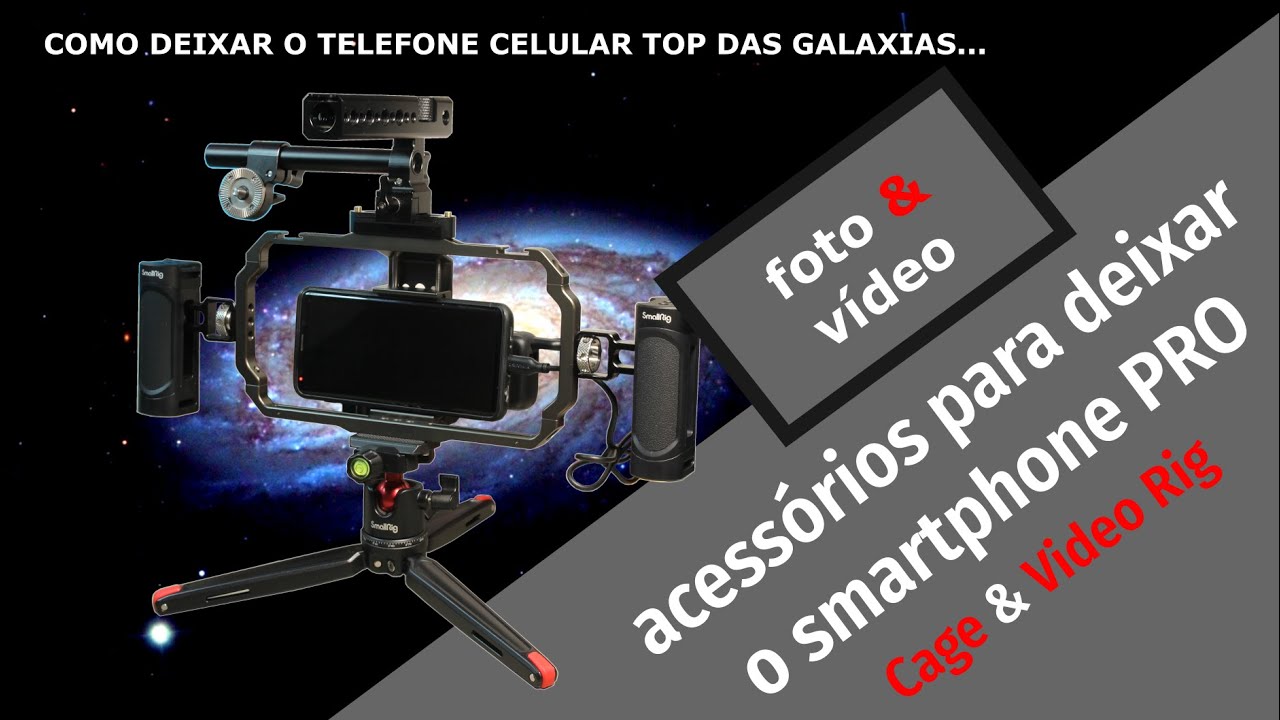 Transformando o Celular em Câmera PRO, Vlogger kit - Cage Rig com peças SmallRig, NiceyRig, RavPower
