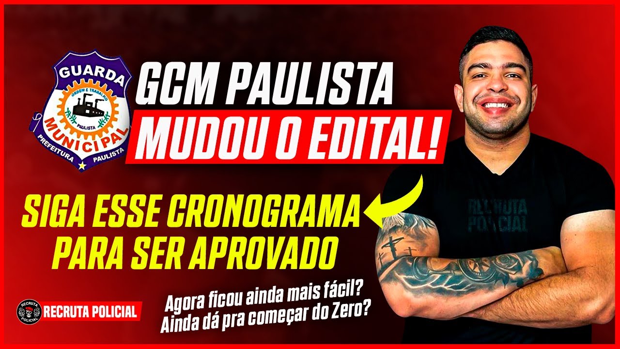 MUDOU O EDITAL GCM PAULISTA!!! SIGA ESSE CRONOGRAMA PARA SER APROVADO!!