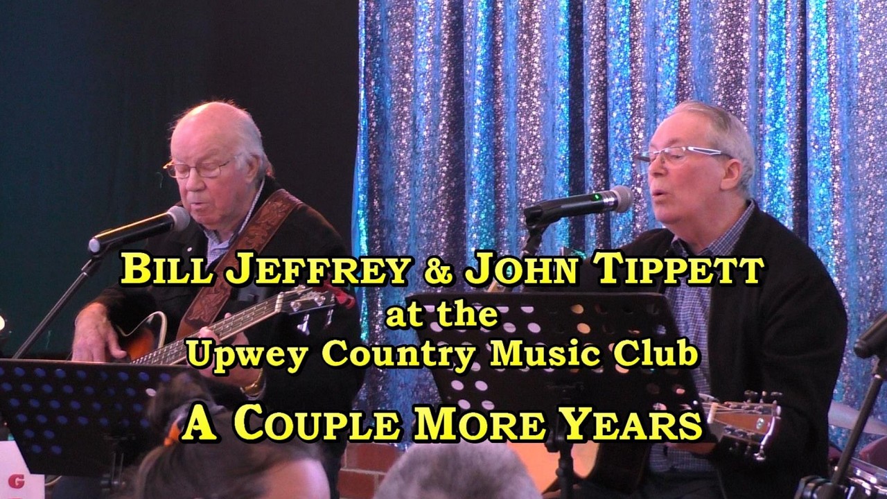 Bill Jeffrey and John Tippett ~ A Couple More Years