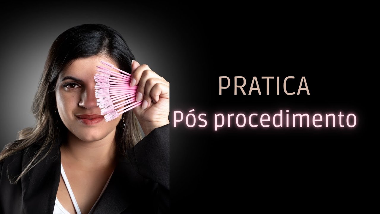 Pós procedimento curso de cílios completo