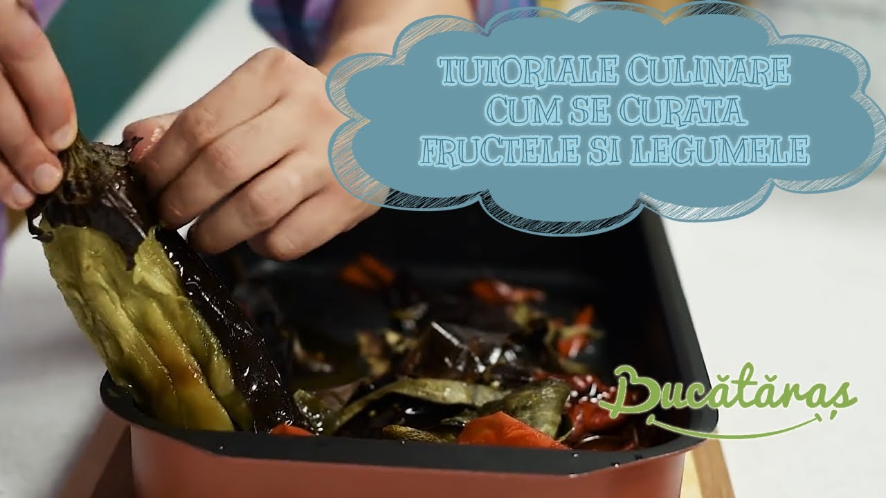 Cum se curăță legumele coapte? 3 Tutoriale utile pentru fructe și legume👨&zwj;🍳| Bucataras