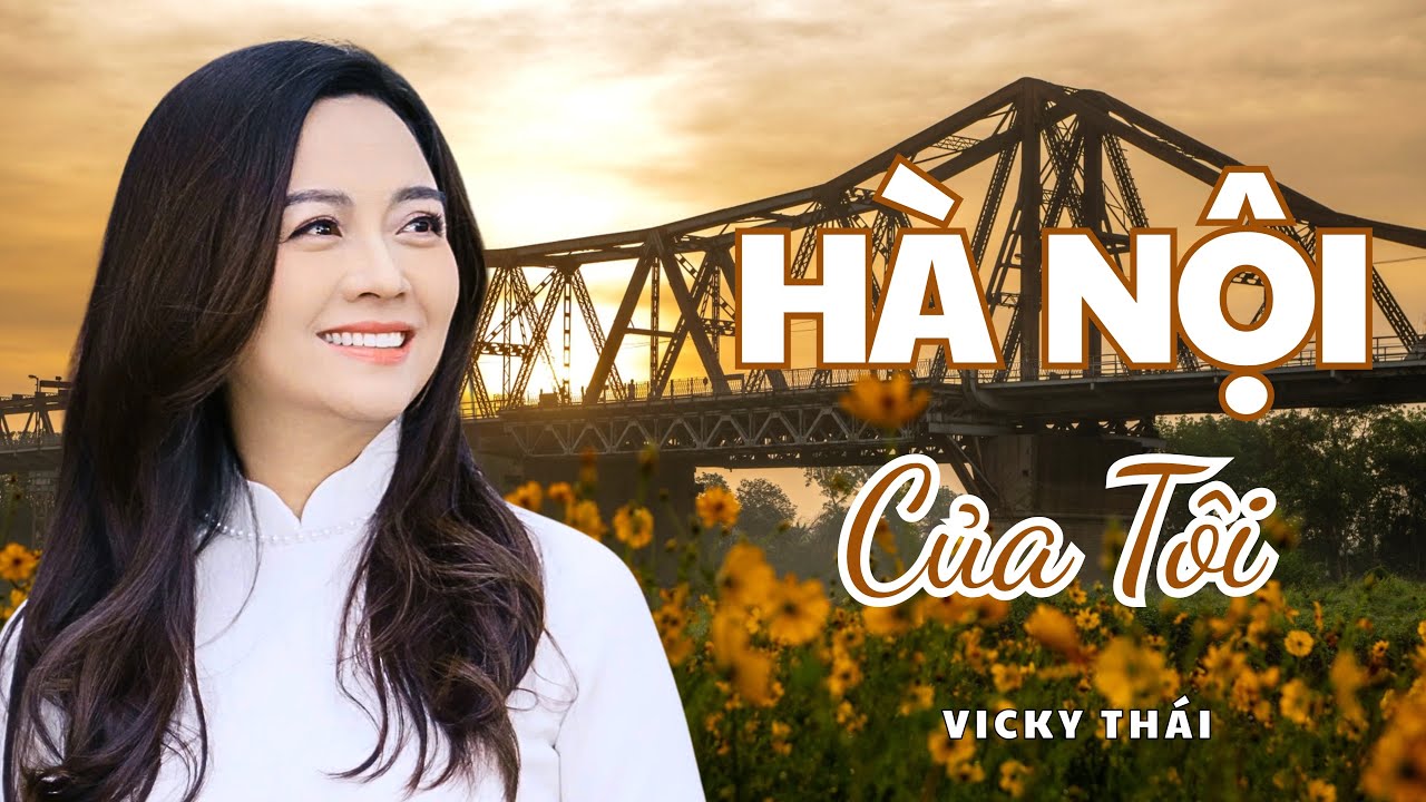 HÀ NỘI CỦA TÔI | VICKY THÁI | MV2