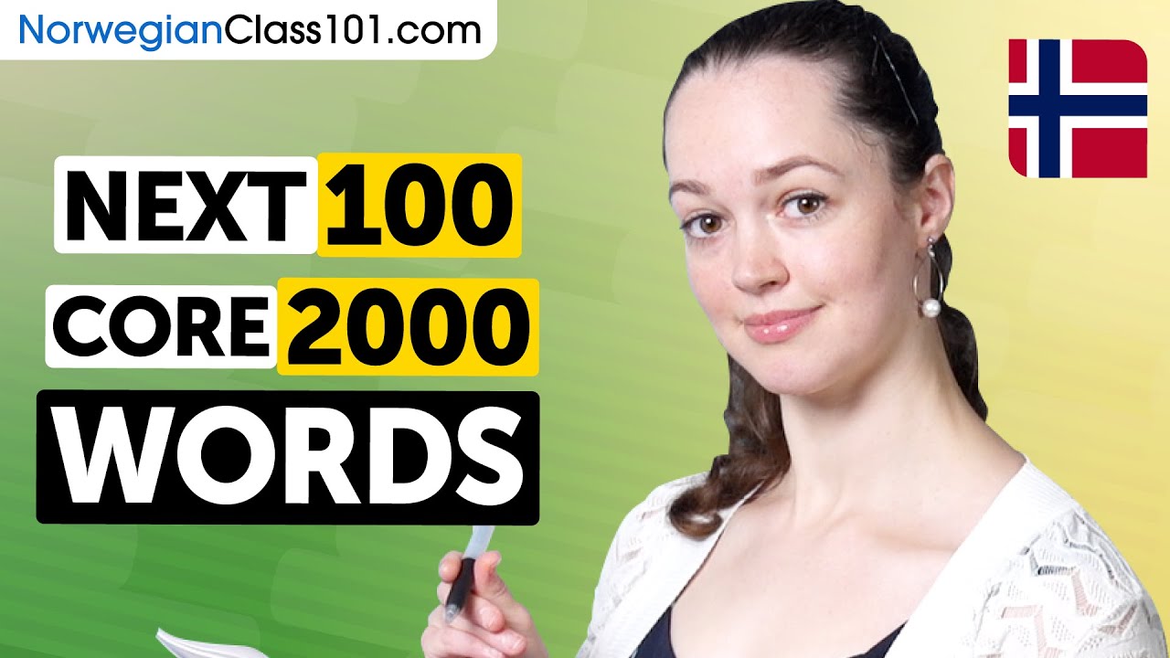 Next 100 of the Core 2000 Words &ndash; Build Real Norwegian Vocabulary Fast!