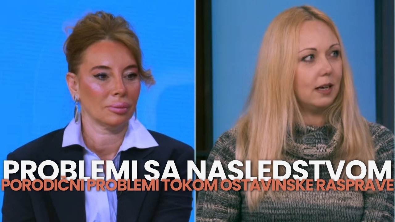 Problemi sa nasledstvom i porodicni problemi tokom ostavinske rasprave