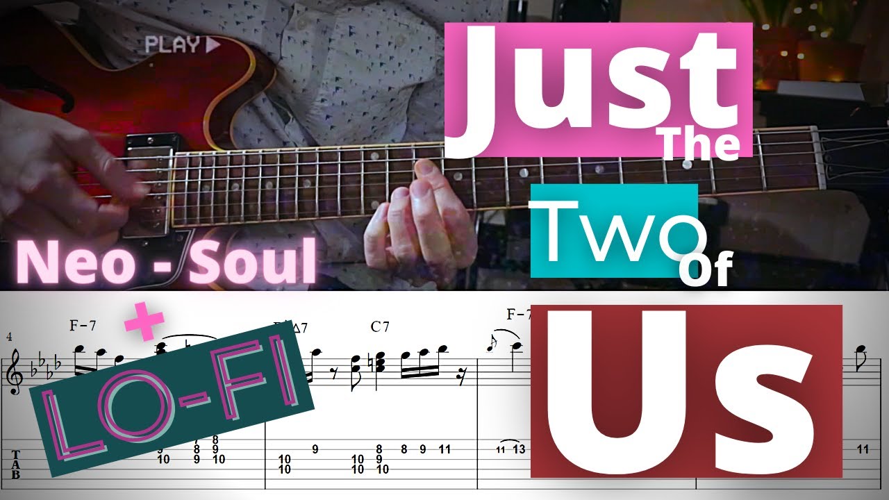 Just the Two of Us  - Neo Soul Lofi Guitar (w/ TABs)