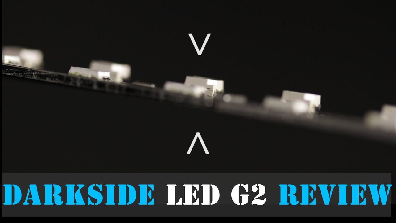 DARKSIDE LED G2 Review