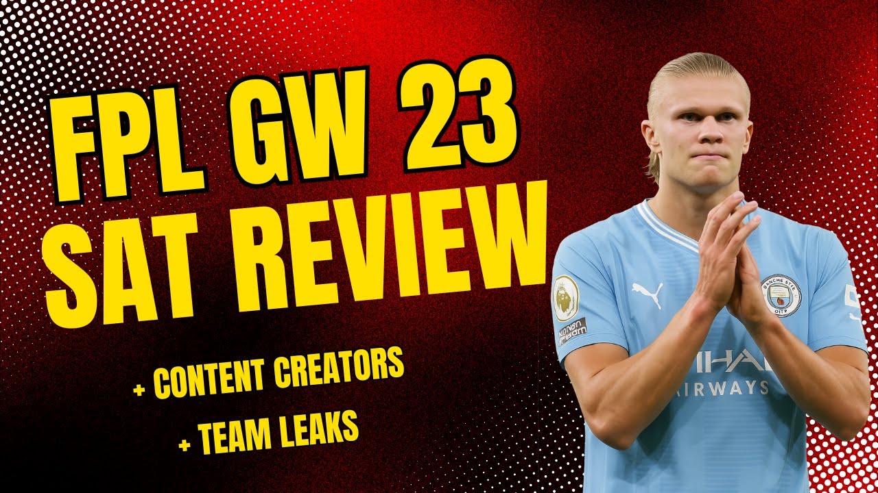 FPL gw 23  Saturday review and team leak drama