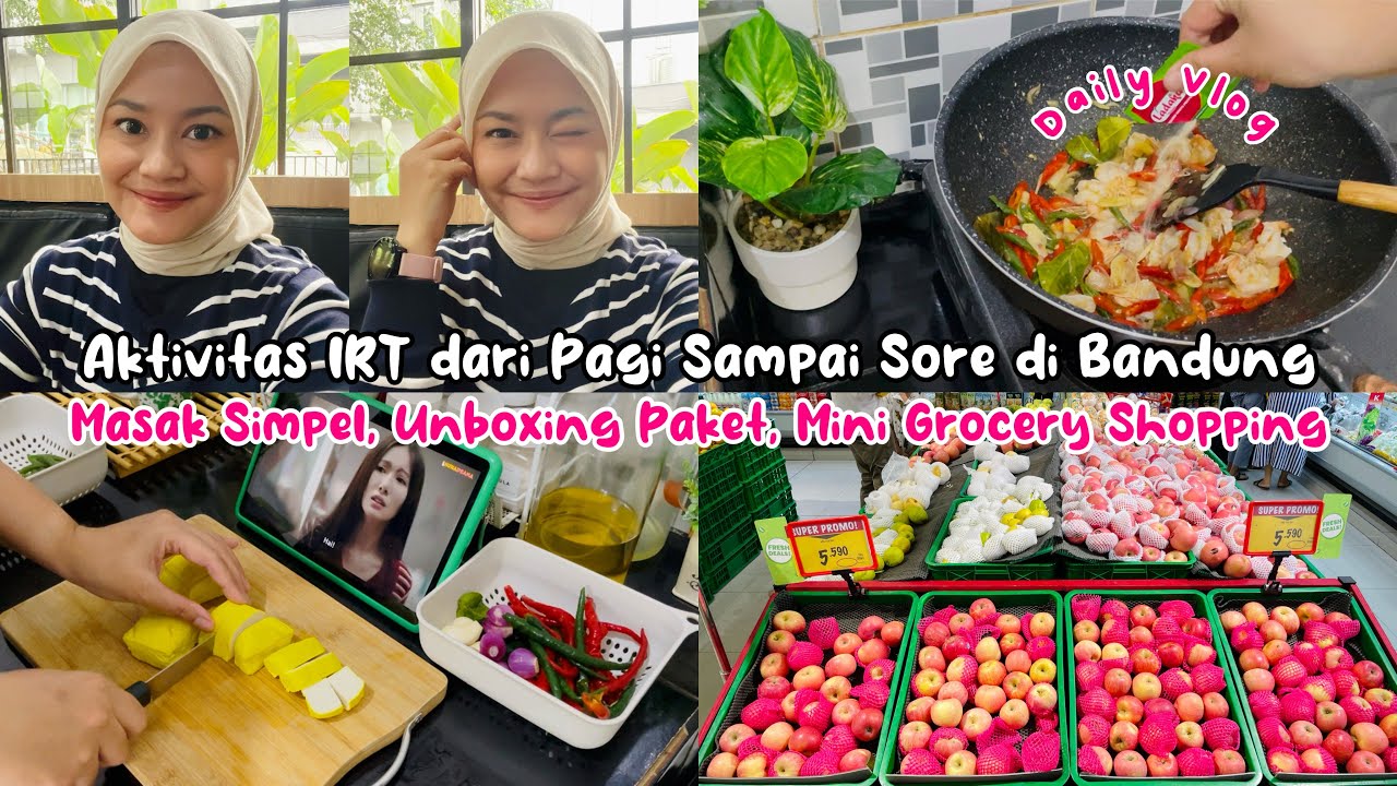 AKTIVITAS IRT DARI PAGI SAMPAI SORE DI BANDUNG| MASAK SIMPEL,UNBOXING PAKET,MINI GROCERY #dailyvlog