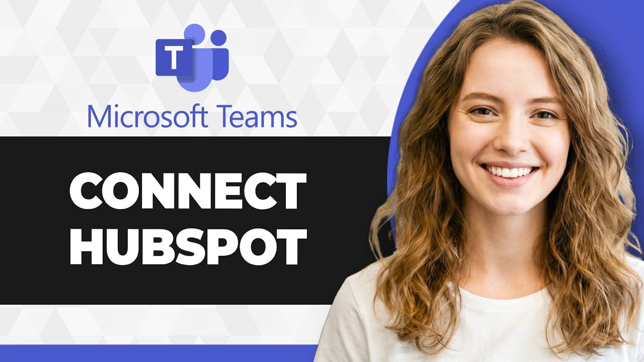 How to Connect HubSpot to Microsoft Teams (Full 2026 Guide)