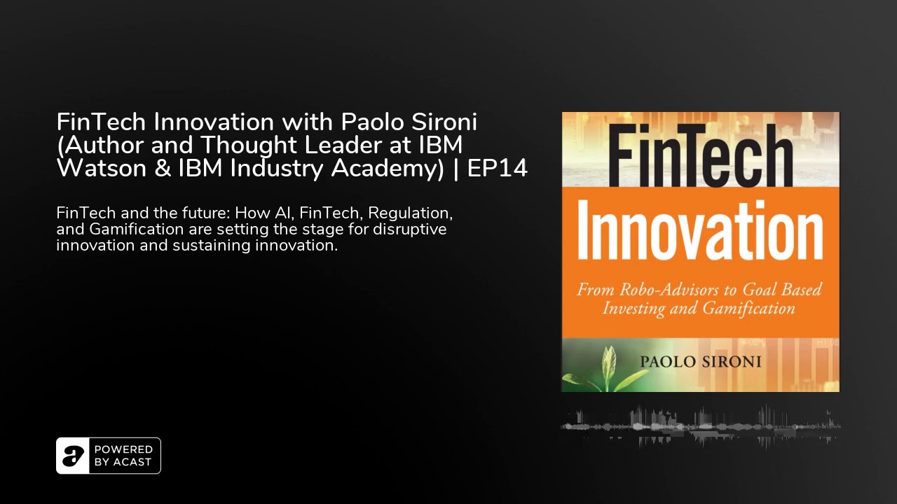 FinTech Innovation with Paolo Sironi (Author and Thought Leader at IBM Watson & IBM Industry Acad...