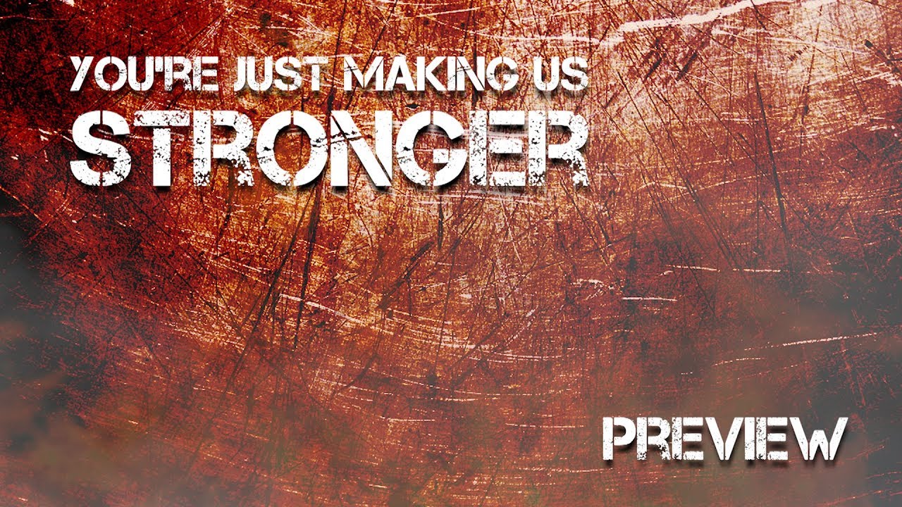 You're Just Making Us Stronger (Original Song) Preview - DAGames
