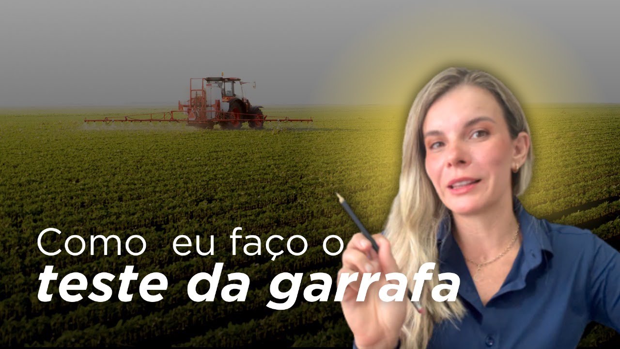 O QUE &Eacute; E COMO EU FA&Ccedil;O O TESTE DA GARRAFA - Mistura de calda de defensivos [Tecnologia de Aplica&ccedil;&atilde;o]