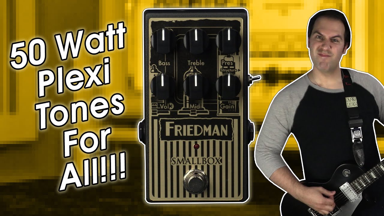 КАЖДЫЙ ПОЛУЧАЕТ 50-ВАТНЫЙ PLEXI-ПЛЕЕР! | Демонстрация и обзор Friedman Smallbox | Stompbox Saturday