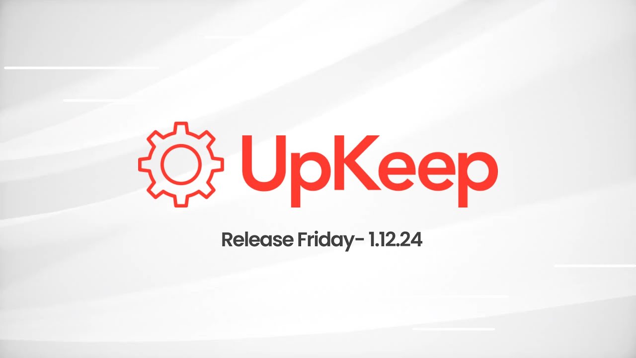 UpKeep Release Friday - 1.12.24