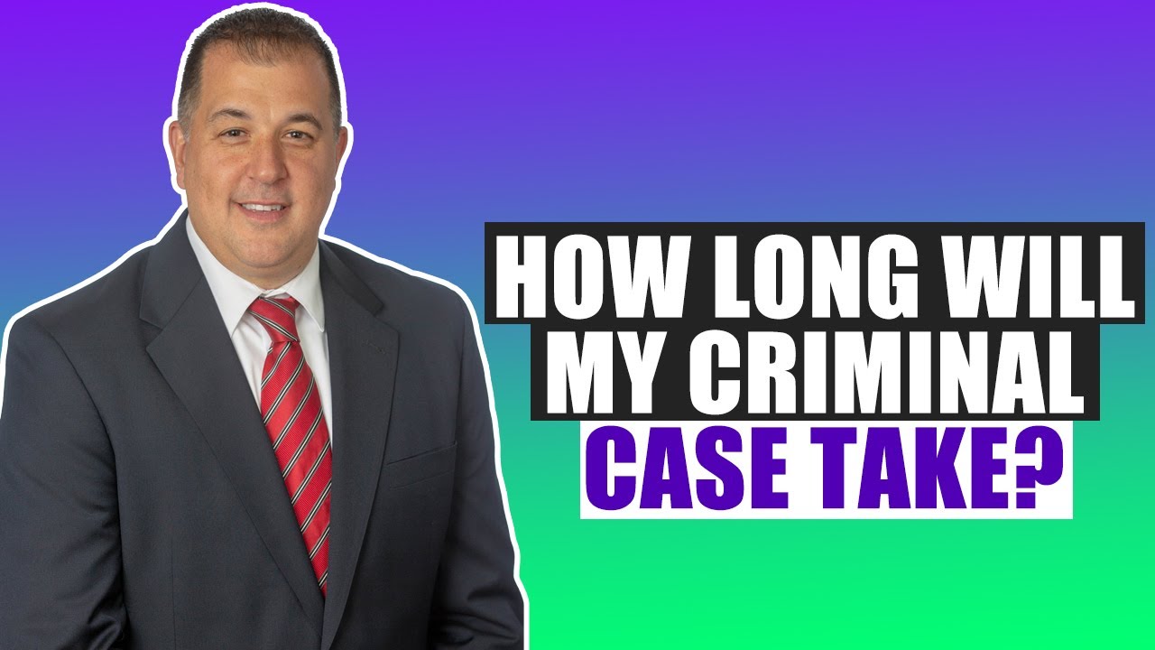 How Long Will My Criminal Case Take?
