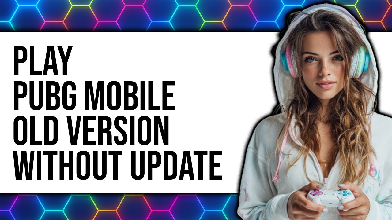 How To Play PUBG Mobile Old Version Without Update (Updated 2025)