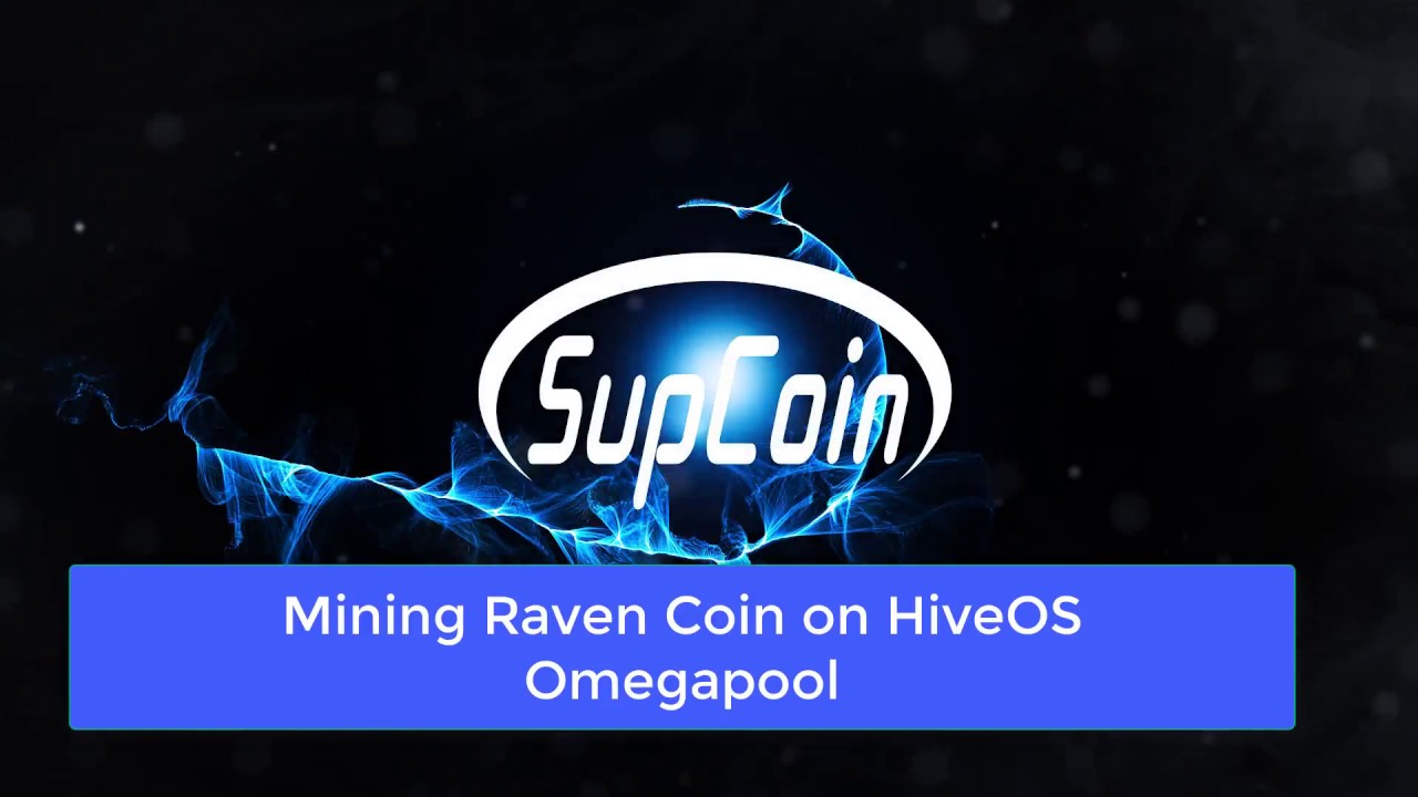 How to mine RVN using HiveOS on the Omegapool