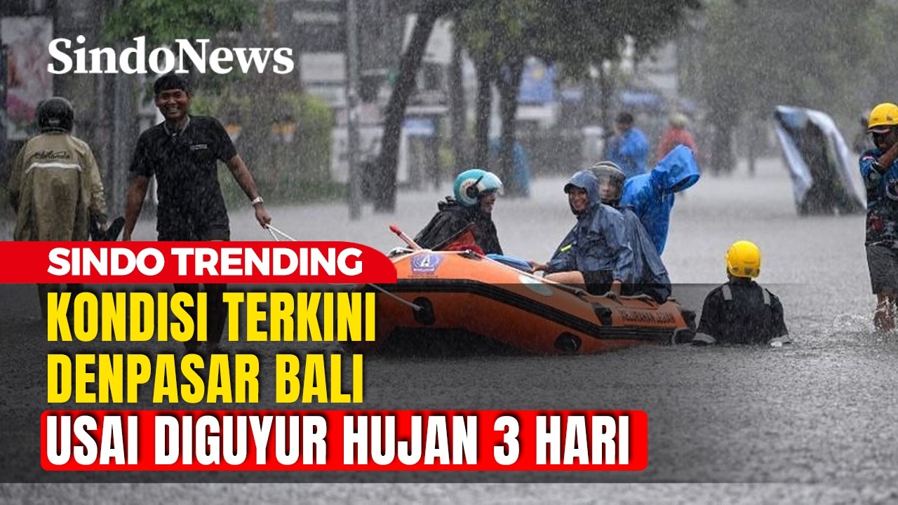 Kondisi Bali Usai Diguyur Hujan 3 Hari Tanpa Henti | Sindo Trending | 25/02