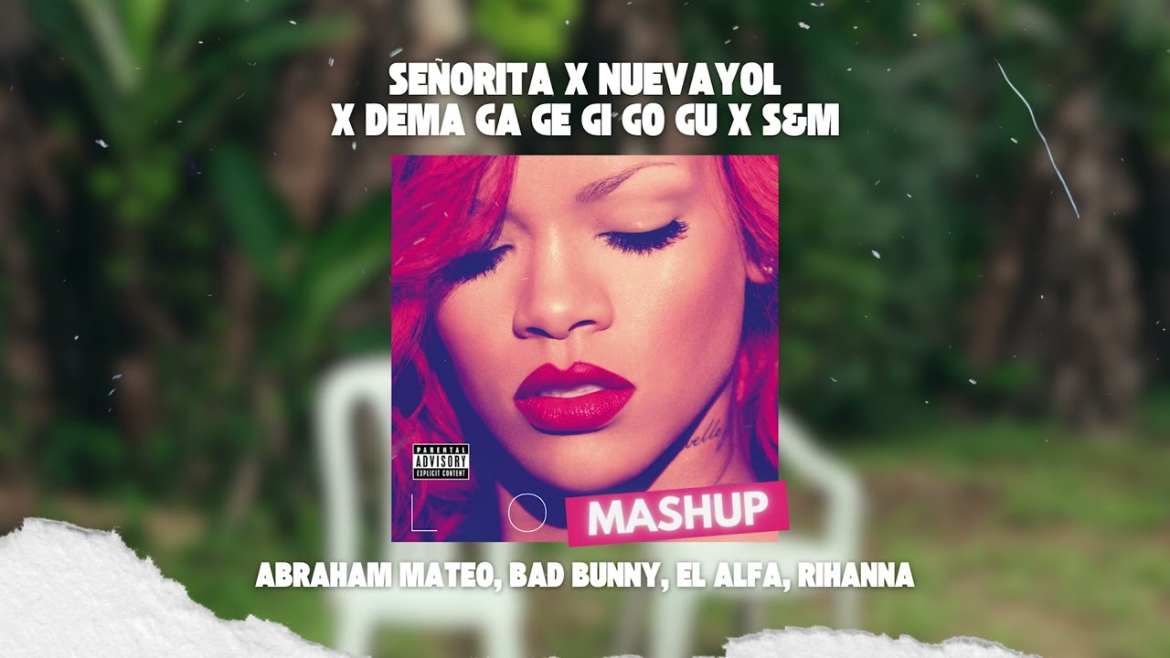 Bad Bunny, El Alfa, Rihanna, Abraham Mateo - Señorita x NUEVAYoL x S&M (David Farré MashUp)
