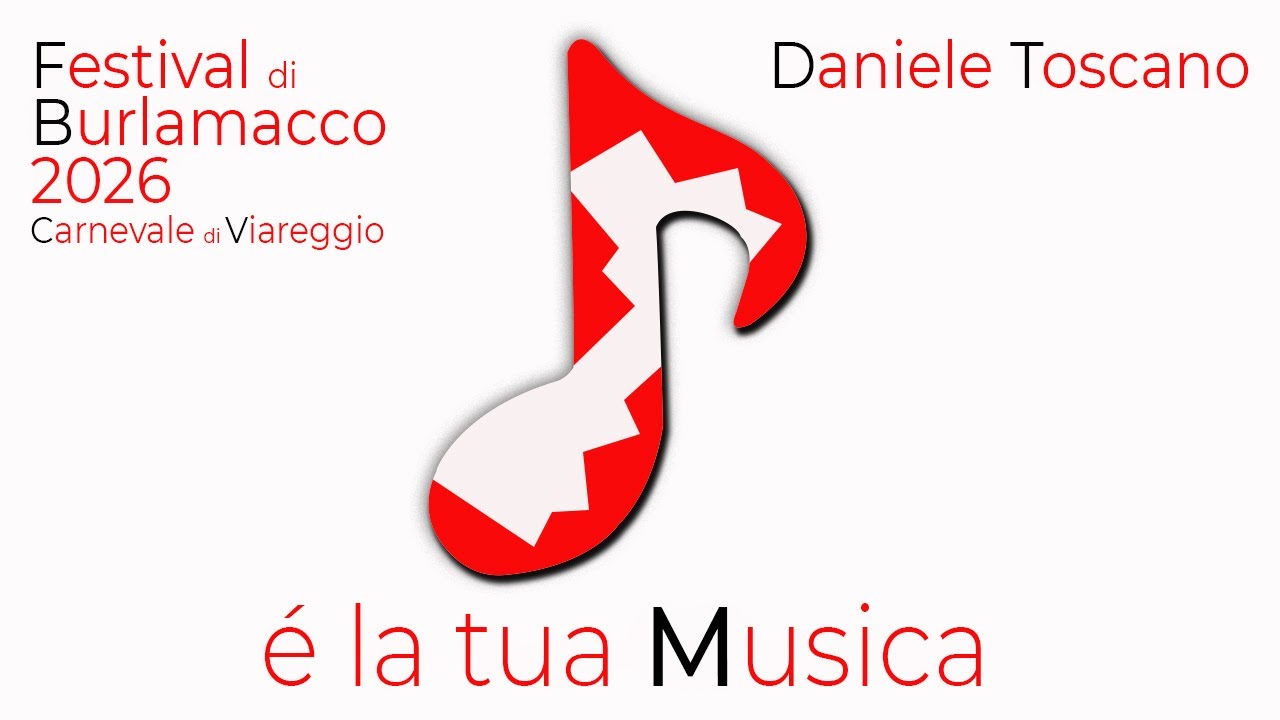E' LA TUA MUSICA - Daniele Toscano - Festival di Burlamacco 2026