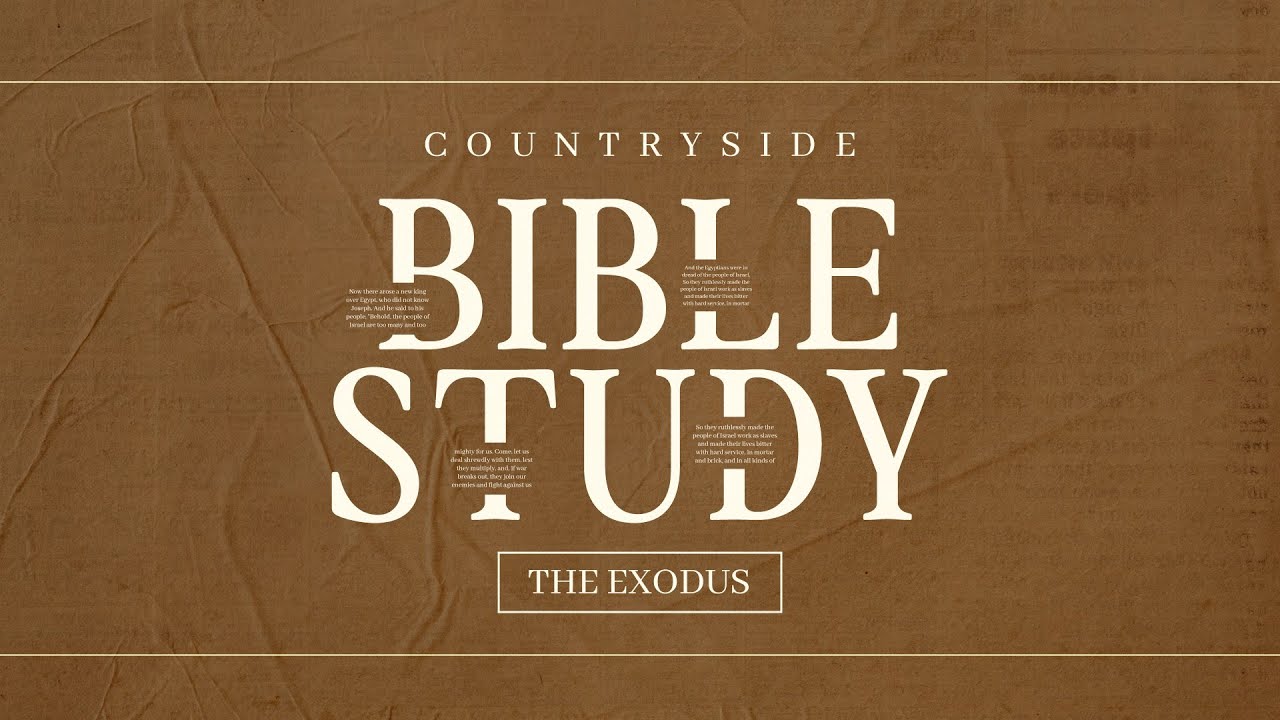Countryside Bible Study - Exodus - Week 6 - Exodus 14-15
