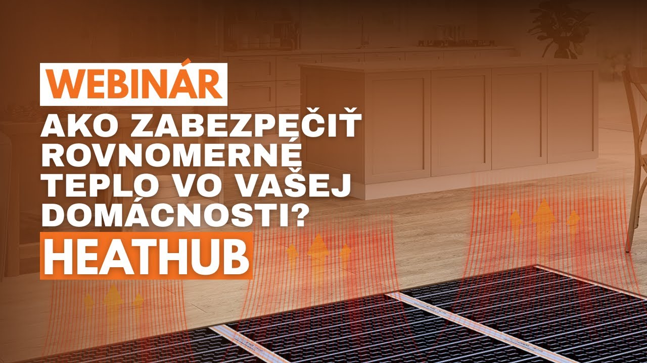 Webinár: Ako zabezpečiť príjemné teplo vo vašej domácnosti? Objavte HeatHub!