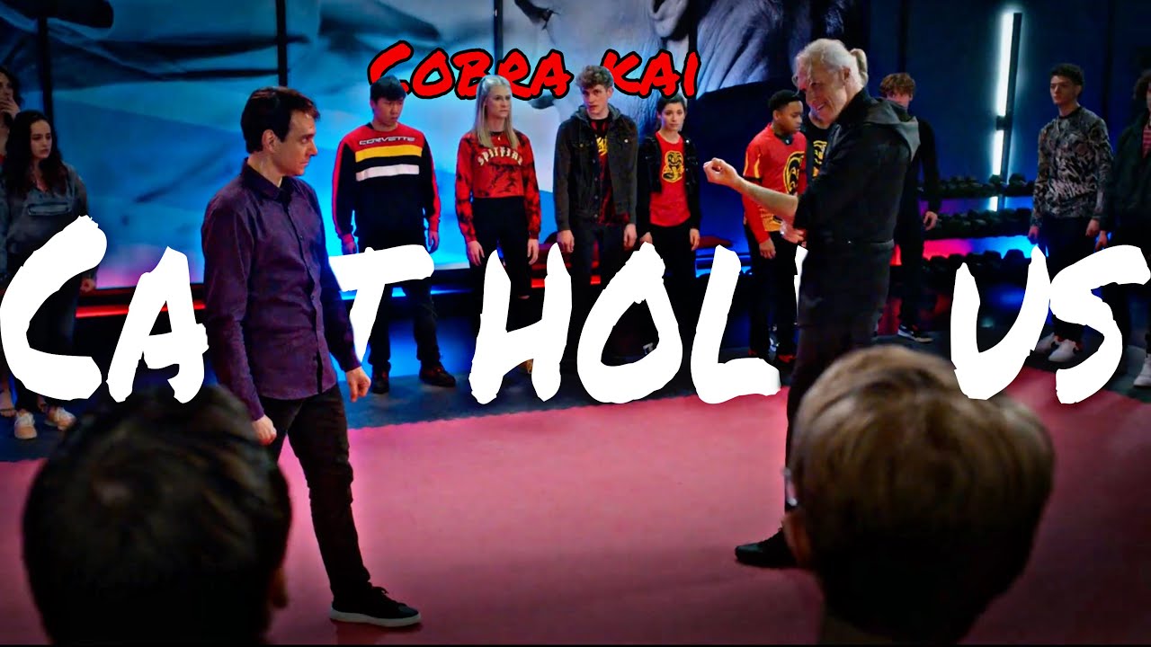 -Cant hold us- Cobra Kai Season 5 Finale Music Video