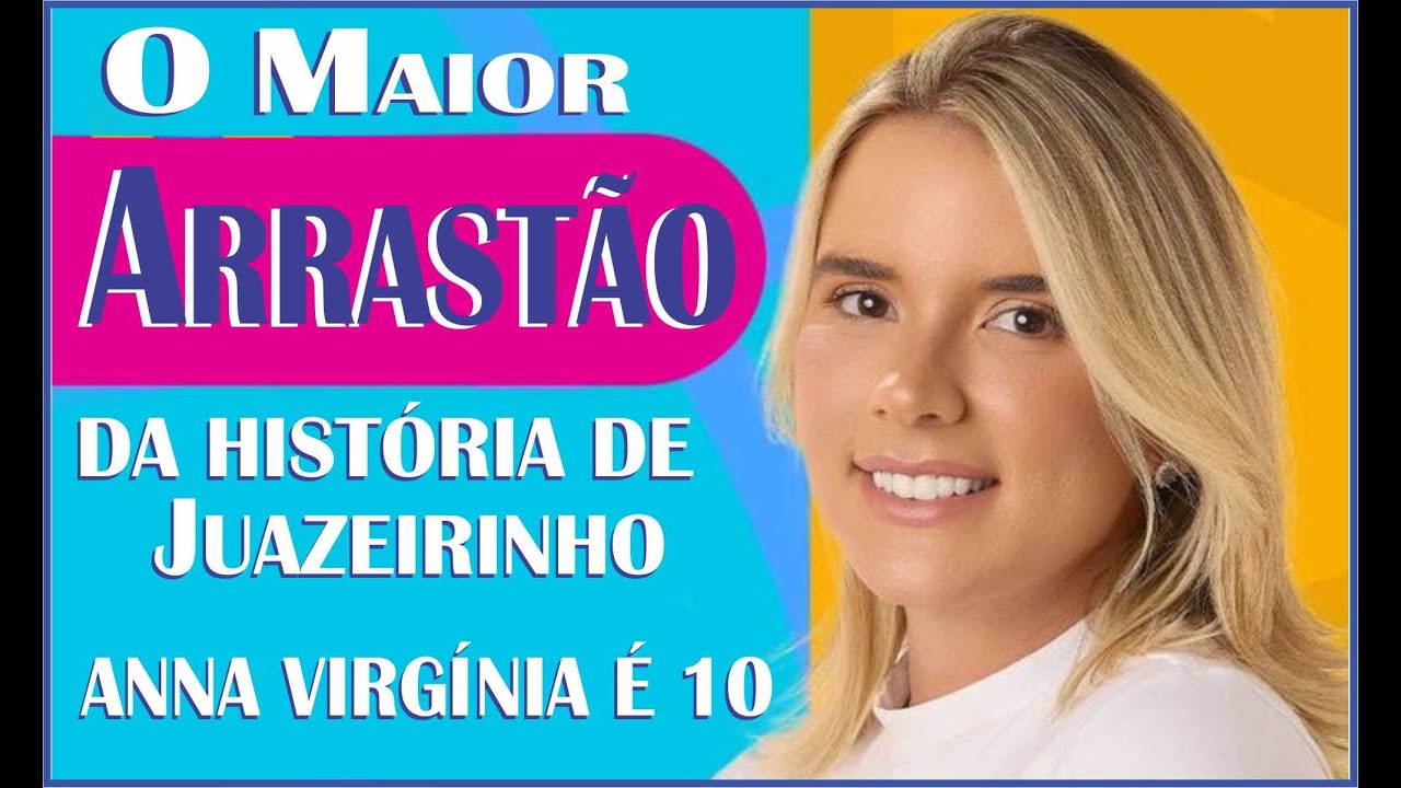 O MAIOR ARRASTÃO DA HISTÓRIA DE JUAZEIRINHO - ANNA VIRGÍNIA É 10