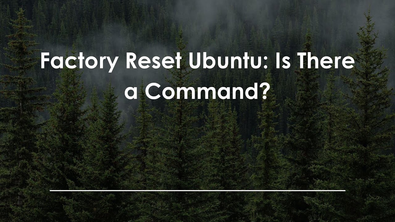 Сброс настроек Ubuntu к заводским: есть ли команда?