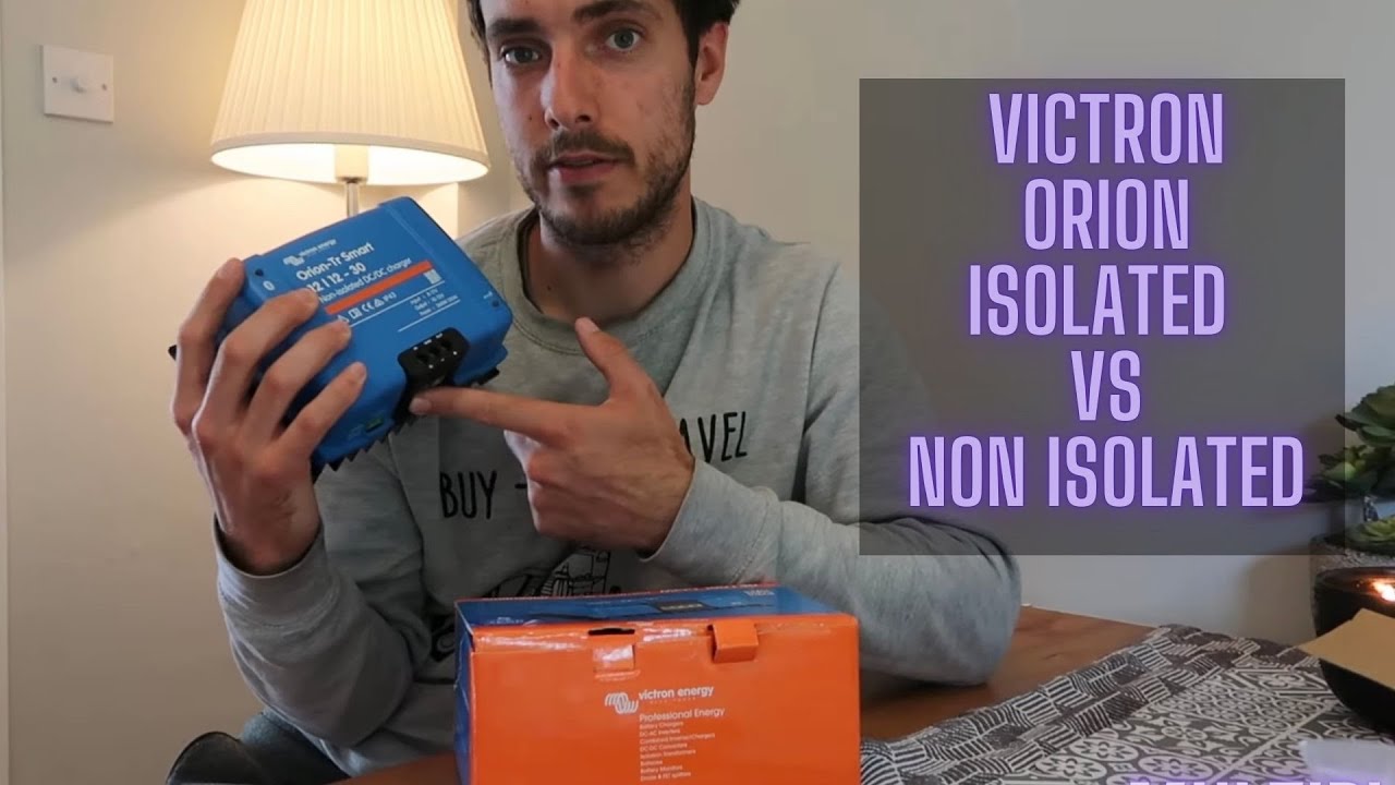 Victron Orion Non Isolated vs Isolated DC-DC charger