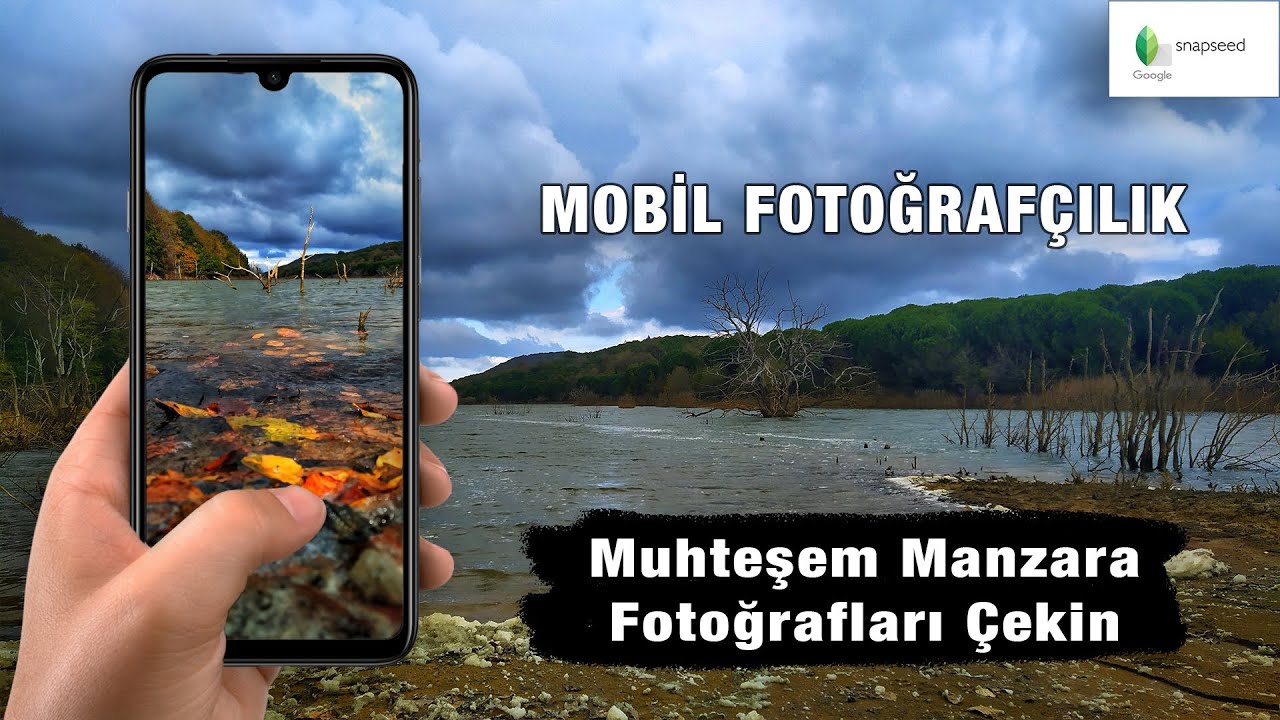 Cep Telefonu İle Muhteşem Manzaralar Çekin ve Düzenleyin | Mobil Fotoğrafçılık