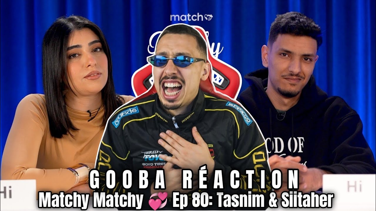 GOOBA réaction Matchy Matchy 💞 Ep 80: Tasnim & Siitaher
