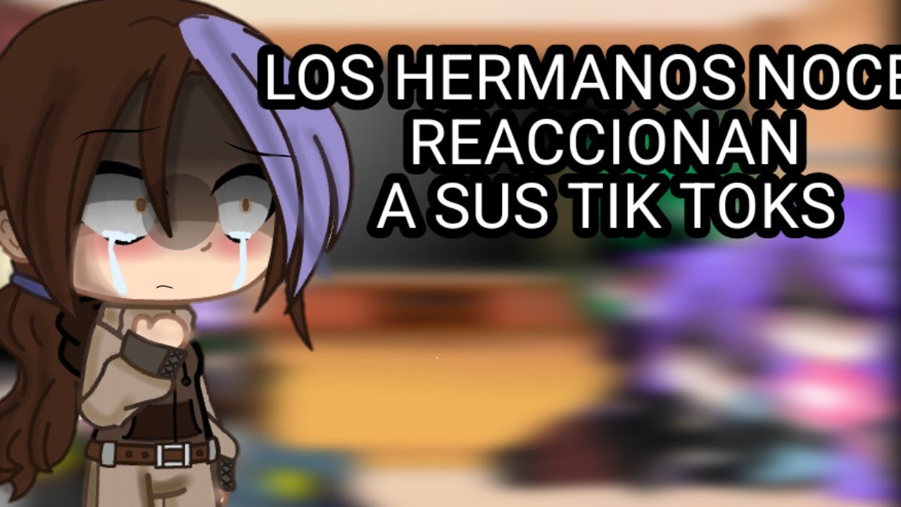 🦉🥀//Los hermanos noceda reaccionan a sus tik toks// 1/1🥀🦉