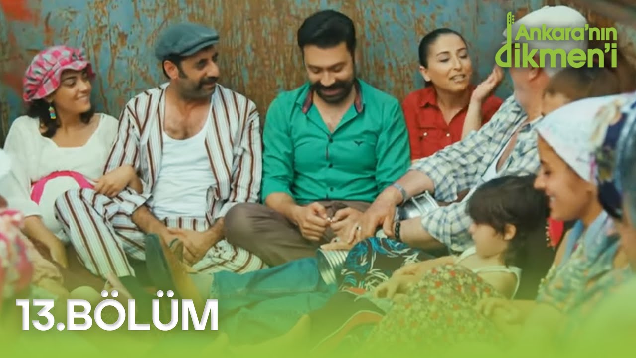 Ankara'nın Dikmen'i 13. Bölüm - FULL BÖLÜM