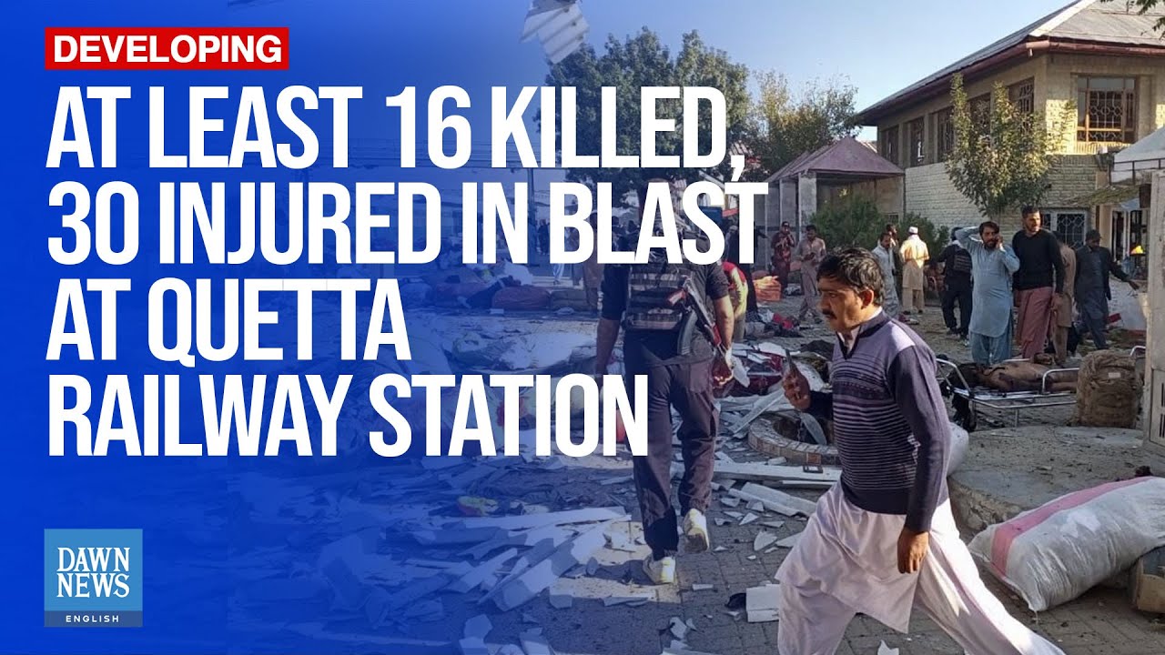At Least 16 Killed, 30 Injured in Blast at Quetta Railway Station | Dawn News English