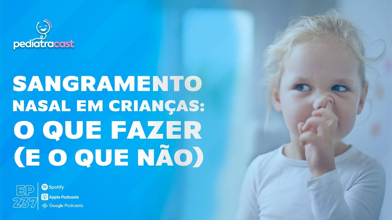 SANGRAMENTO NASAL EM CRIANÇAS: O QUE FAZER (E O QUE NÃO)
