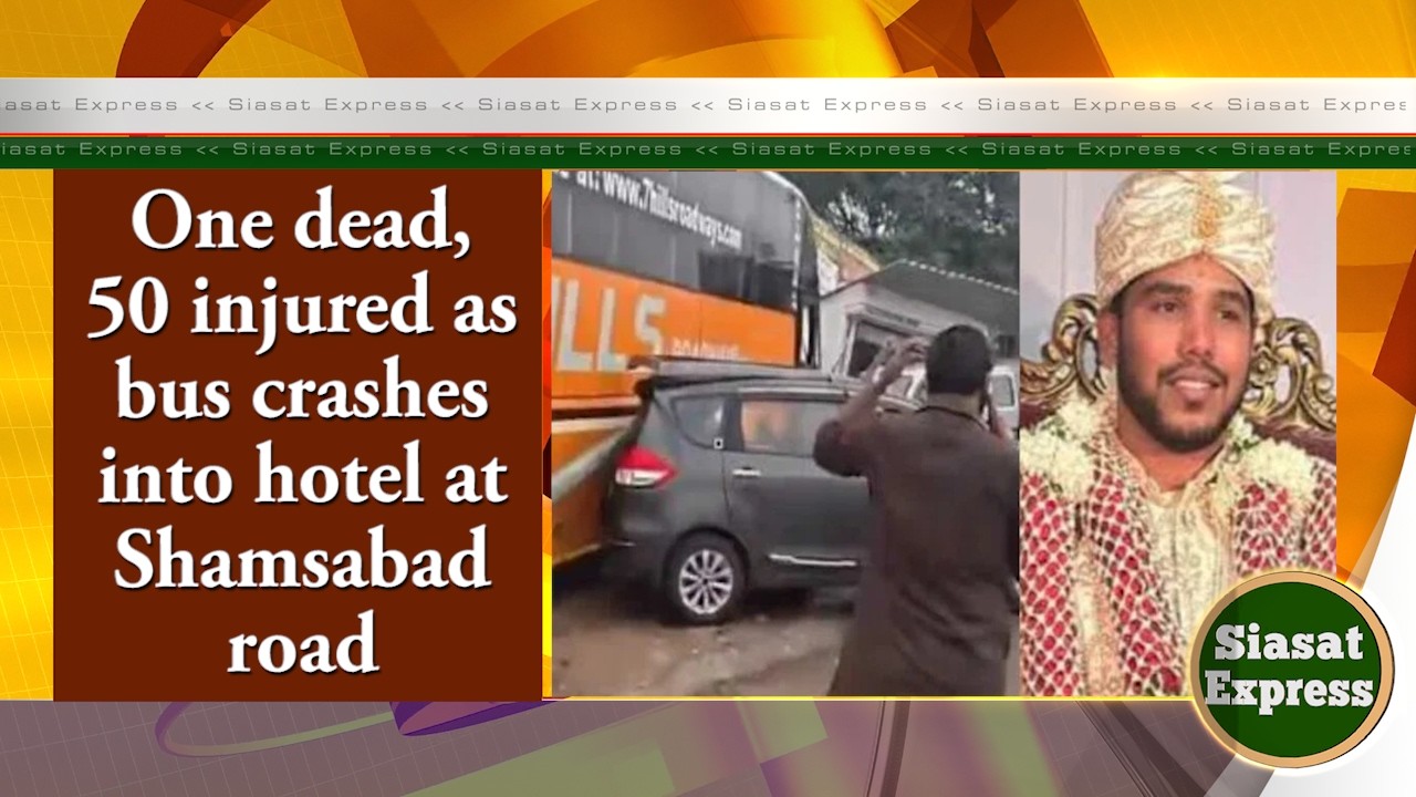 One dead, 50 injured as bus crashes into hotel at Shamsabad road | Siasat Express @ 02pm | 14-Sep-26