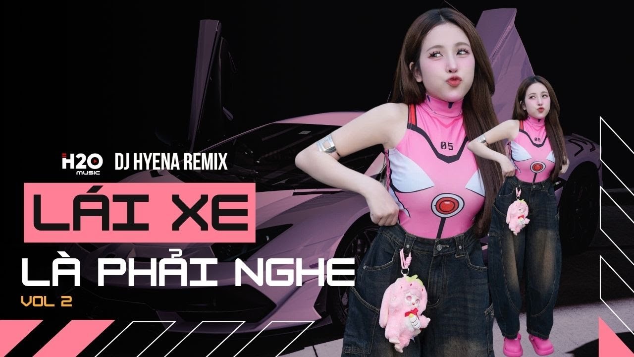 Lái Xe Là Phải Nghe 2 - DJ HYENA REMIX 2025 | Thời Thế Thế Thời - Phim Ba Người | Nonstop | LK |2025