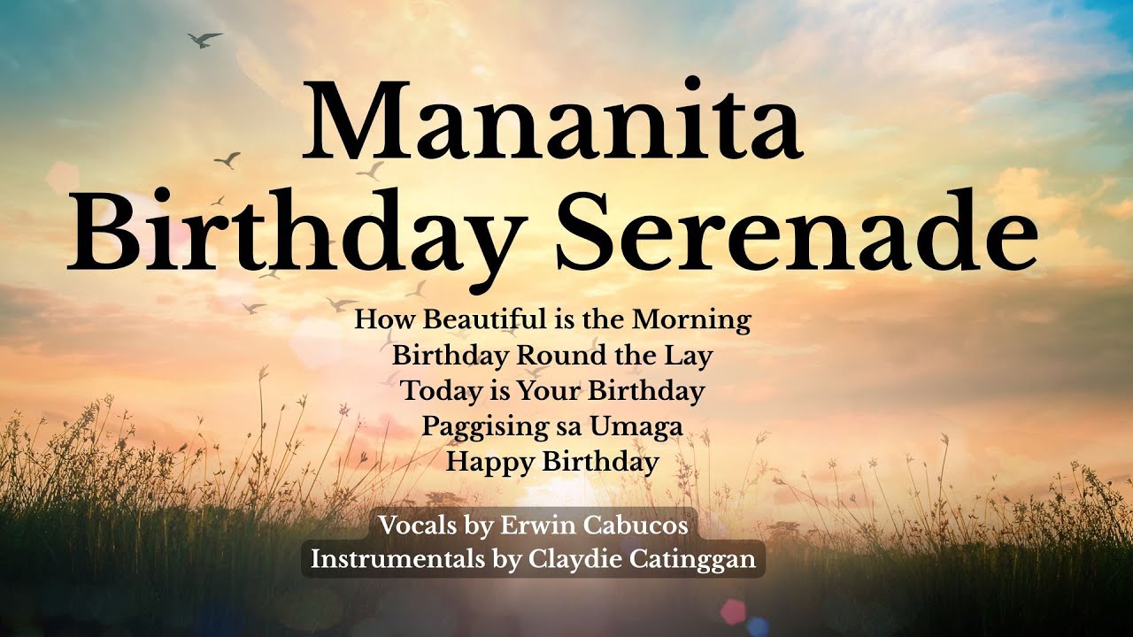 Mananita Birthday Serenade | Happy Birthday Song | How Beautiful is the Morning | Birthday Round the