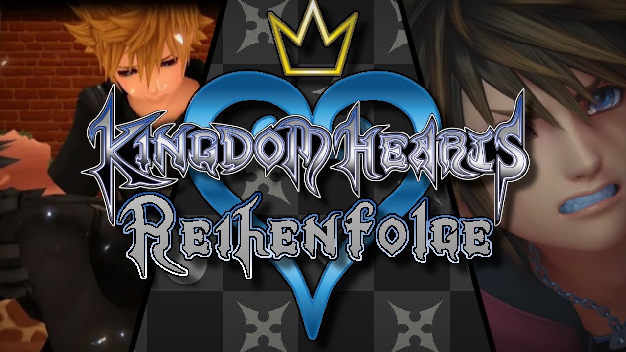 Die einzig WAHRE Reihenfolge, in der du Kingdom Hearts spielen solltest!